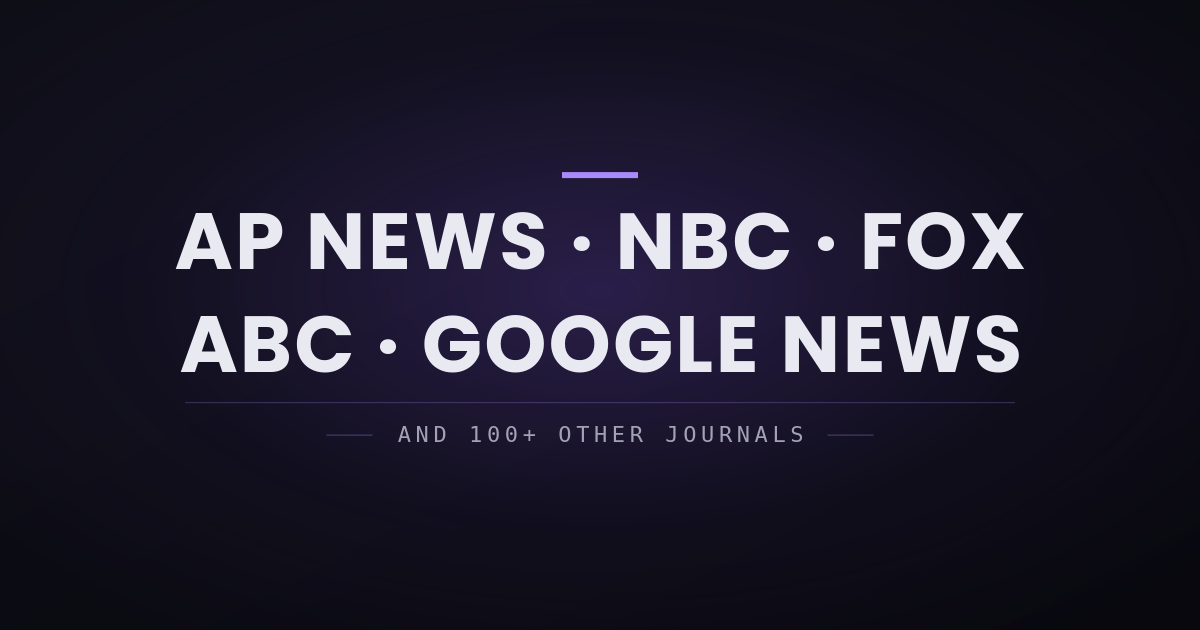 Over 100 Journals (AP News, NBC, FOX, etc.)
